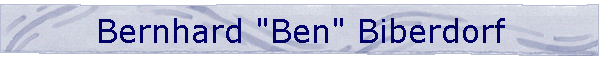 Bernhard "Ben" Biberdorf