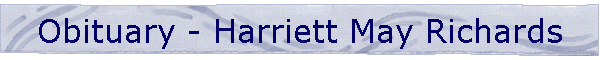 Obituary - Harriett May Richards